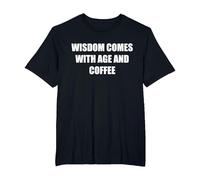 La Sagesse Vient avec l'âge et Le café T-Shirt, Homme Grandes Tailles, Noir, 6X Tall