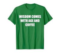 La Sagesse Vient avec l'âge et Le café T-Shirt, Homme, Vert Kelly, M