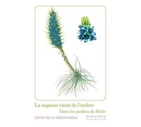 La sagesse vient de l'ombre: Dans les jardins de Sicile