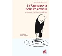 La sagesse Zen pour les anxieux 52 conseils d'un moine bouddhiste - Shinsuke Hosokawa - Mamaeditions - broché - Essai