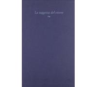 La saggezza del vivere. Tracce di etica