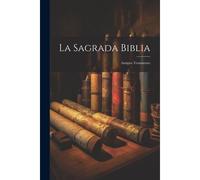 La Sagrada Biblia: Antiguo Testamento
