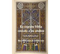 La sagrada biblia para adultos: Una nueva lectura de un viejo texto