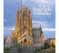 La Sagrada Familia: Catedral de la luz