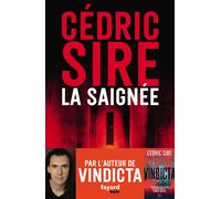 La Saignée - Cédric Sire - Fayard - broché - Roman