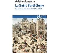 La Saint-Barthélemy Arlette Jouanna (Auteur)