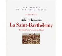La Saint-Barthélemy Arlette Jouanna (Auteur)