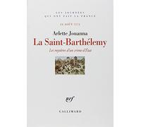 La Saint-Barthélemy Arlette Jouanna (Auteur)