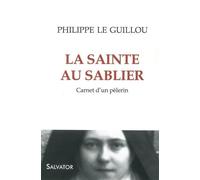 La Sainte Au Sablier - Carnet D'un Pèlerin