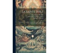 La Sainte Bible: Contenant L'ancien Et Le Nouveau Testament, Traduite En François Sur La Vulgate, Volume 12...
