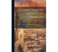 La Sainte Bible En Latin Et En François