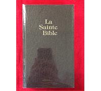 La Sainte Bible qui comprend l'Ancien et le Nouveau testament