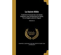 La Sainte Bible: Traduite En Francais Sur Les Textes Originaux, Avec Introductions Et Notes, Et La Vulgate Latine En Regard; Volume t.5