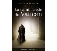 La sainte caste du vatican - Claudio Rendina - Buchet-Chastel - broché - Essai