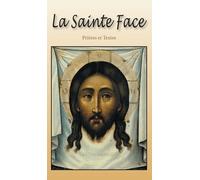 La Sainte Face. Nouvelle édition