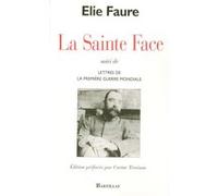 La sainte face Elie Faure (Auteur), Carine Trévisan (Préface)