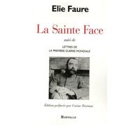 La Sainte Face - Suivi De Lettres De La Première Guerre Mondiale