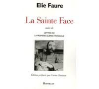 La Sainte Face - Suivi De Lettres De La Première Guerre Mondiale