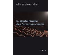 La Sainte Famille Des Cahiers Du Cinéma - La Critique Contre Elle-Même