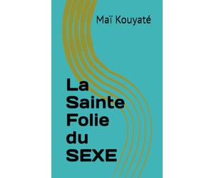 La Sainte Folie du SEXE
