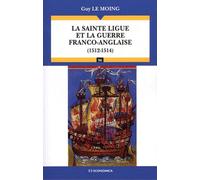 La Sainte Ligue Et La Guerre Franco-Anglaise (1512-1514)