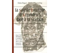 La Sainte Tunique d'Argenteuil face à la science: Actes du colloque du 12 novembre 2005 à Argenteuil organisé par COSTA (UNEC)