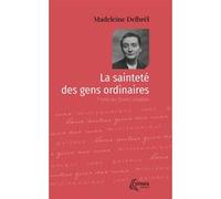La sainteté des gens ordinaires Madeleine Delbrêl (Auteur)