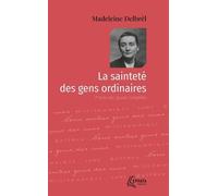La Sainteté Des Gens Ordinaires - Oeuvres Complètes, Tome 7