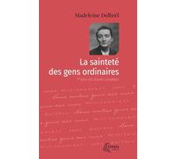 La Sainteté Des Gens Ordinaires - Oeuvres Complètes, Tome 7