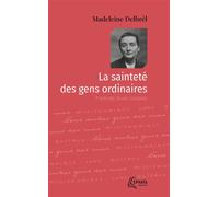 La sainteté des gens ordinaires Oeuvres complètes - Tome VII - Madeleine Delbrêl - Ephata - Poche - Témoignage