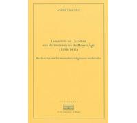 La saintete en occident aux derniers siècles du moyen âge (1198-1431).recherches Recherches sur les mentalites religieuses medievales - André Vauchez - Ecole Francaise De Rome - broché - Essai