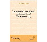 La Sainteté Pour Tous : Sublime Ou Ridicule ? - Lévitique 19