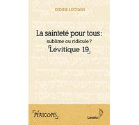 La sainteté pour tous : sublime ou ridicule ? Lévitique 19
