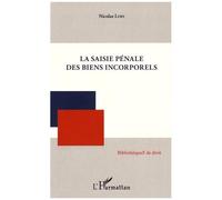 La Saisie pénale des biens incorporels - Nicolas Lory - L'harmattan - broché - Etude