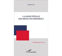 La Saisie pénale des biens incorporels - Nicolas Lory - L'harmattan - broché - Etude