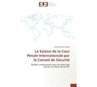 La saisine de la cour pénale internationale par le conseil de sécurité Galupa-I (Auteur)