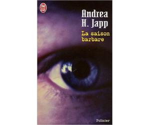 La saison barbare de Andrea H. Japp ( 6 octobre 2005 )
