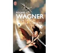 La saison de la sorcière - Roland C. Wagner - J'ai Lu - Poche - Roman