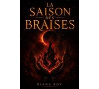 La saison des Braises: Romance fantasy, ennemis devenus amants et lien forcé (Les Feux d'Héliane, tome 1) - ados - dès 14 ans