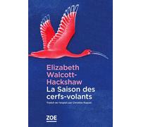 La Saison des cerfs-volants - Hackshaw Eli Walcott - Zoe - broché - Roman