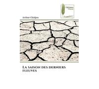 La saison des derniers fleuves