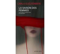 La Saison des femmes Carla Guelfenbein (Auteur), Claude Bleton (Traduction)