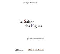 Mustapha Kharmoudi – La Saison des Figues – Et autres nouvelles – Broché