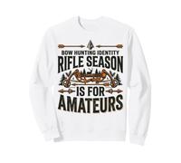 La Saison des fusils est pour la Chasse à l'arc Amateur Sweatshirt