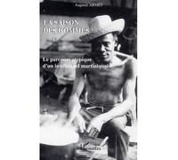 La saison des hommes Le parcours atypique d'un intellectuel martiniquais - Auguste Armet - L'harmattan - broché - Livre