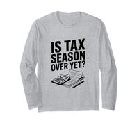 La Saison des impôts est-Elle Encore terminée? Humour Comptable Fiscal drôle Manche Longue