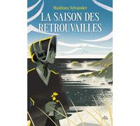 La saison des retrouvailles - Matthieu Sylvander - Ecole Des Loisirs - broché - Roman adolescent