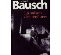 La saison des ténèbres Richard Bausch (Auteur), Jamila Ouahmane Chauvin (Traduction)