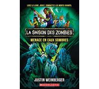 La Saison Des Zombies: N˚ 2 - Menace En Eaux Sombres