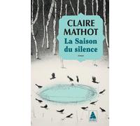 La Saison du silence - Claire Mathot - Actes sud - Poche - Roman
